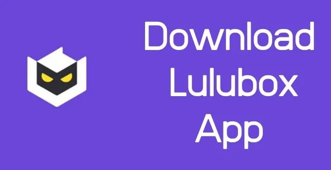 تحميل تطبيق LuLuBox Pro للاندرويد 2024